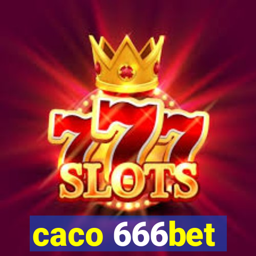 caco 666bet